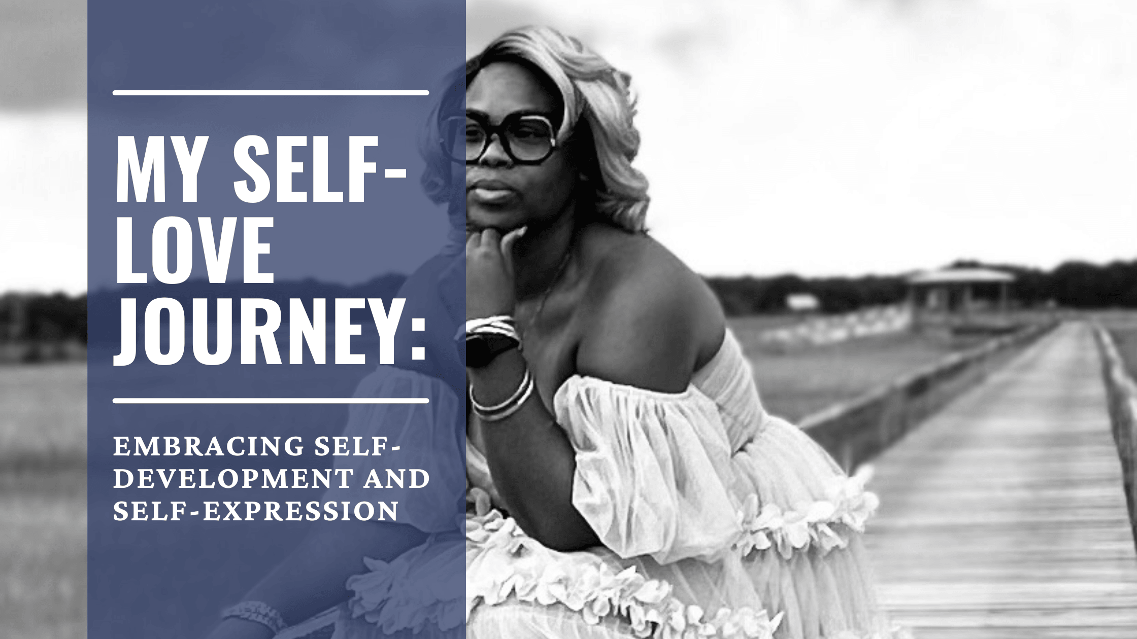 My Self-Love Journey: Embracing Self-Development and Self-Expression