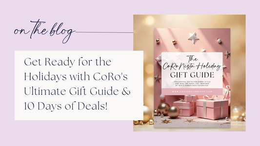 Get Ready for the Holidays with CoRo's Ultimate Gift Guide & 10 Days of Deals!