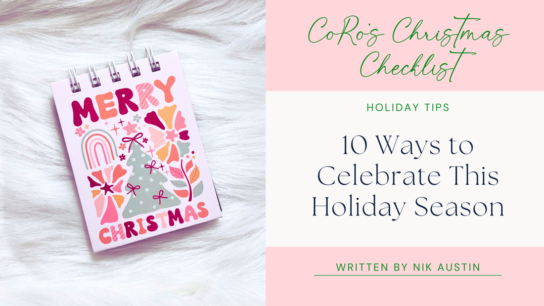 CoRo’s Christmas Checklist: 10 Ways to Celebrate This Season