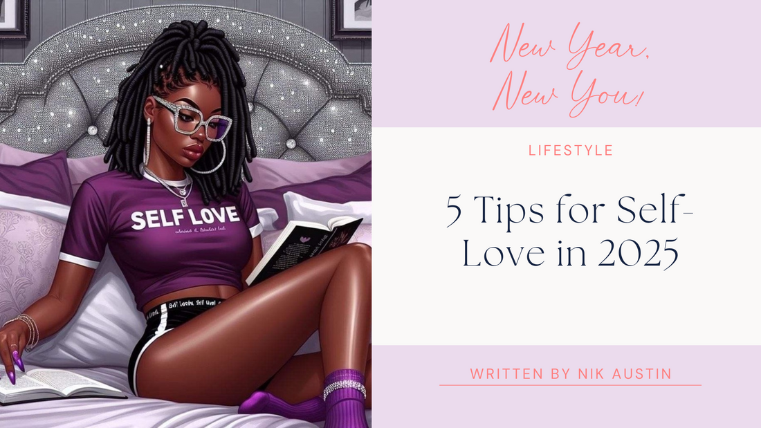 New Year, New You: 5 Tips for Self-Love in 2025