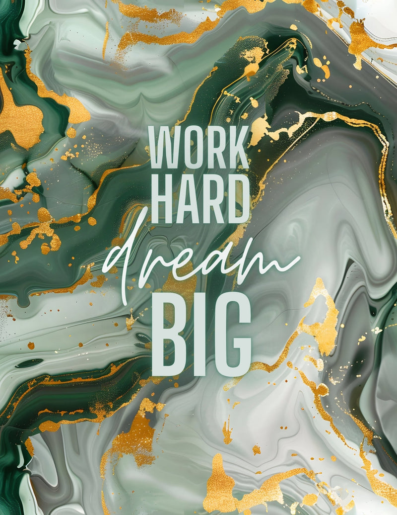 Work Hard Dream Big