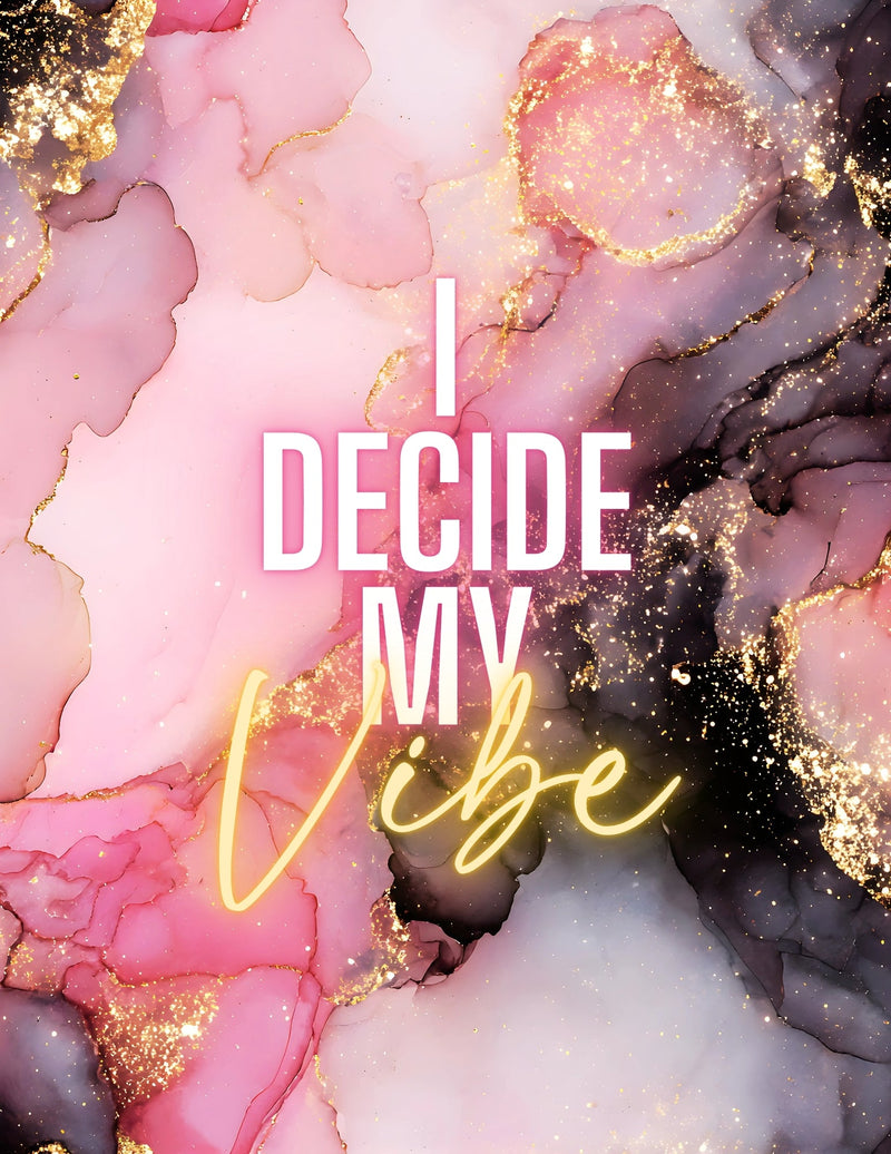 I Decide My Vibe