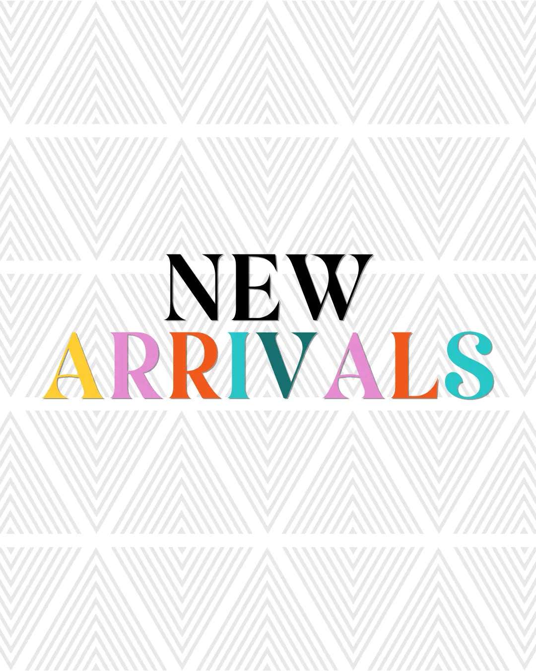 New Arrivals