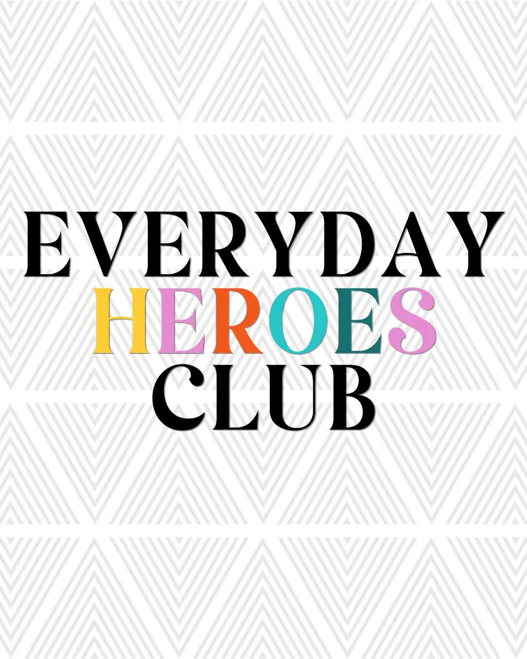 Everyday Heroes Club