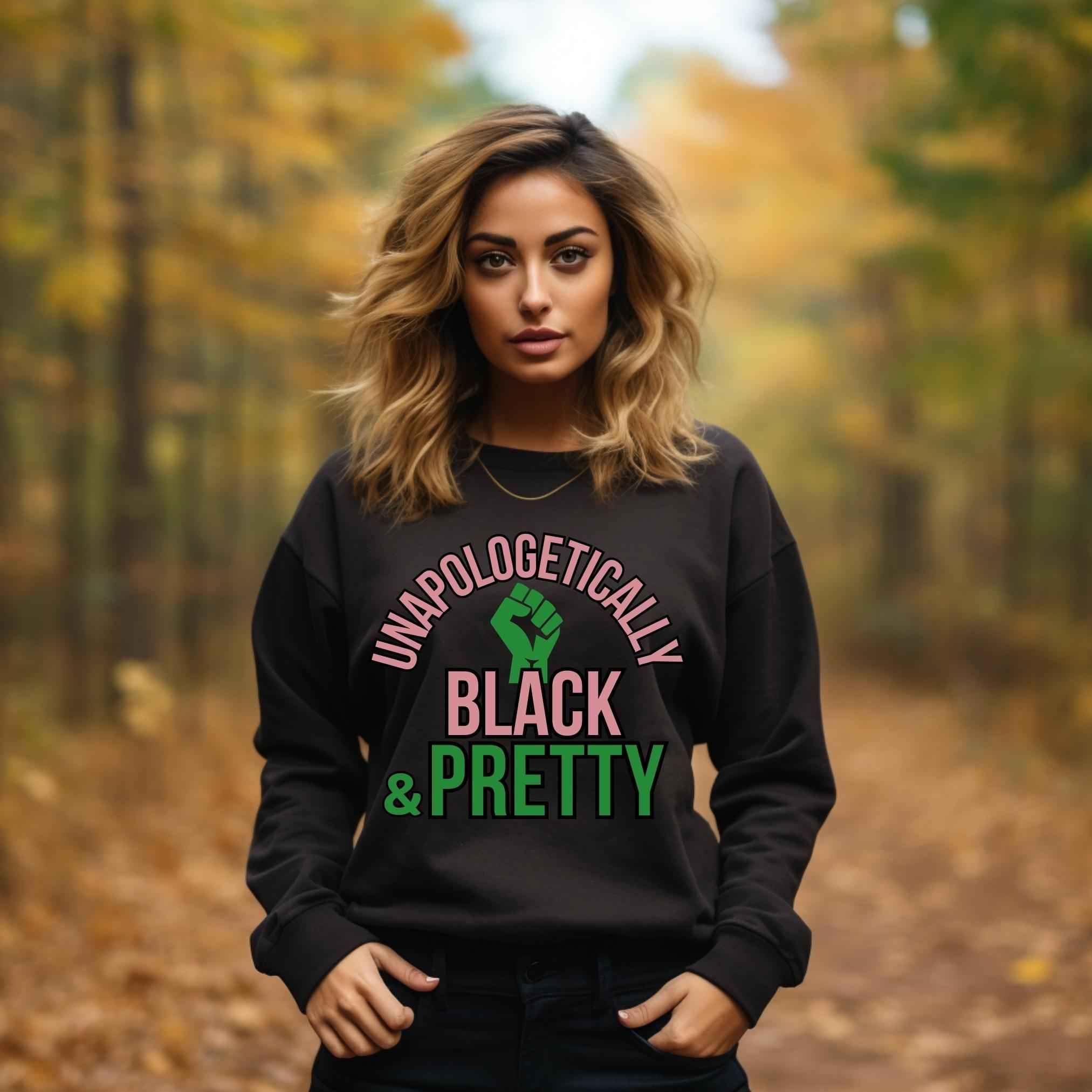 Unapologetically Black + Pretty Unisex Sweatshirt Black Sweater
