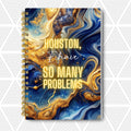 Houston I Have So Many Problems — SoulScript Self-Love Journal