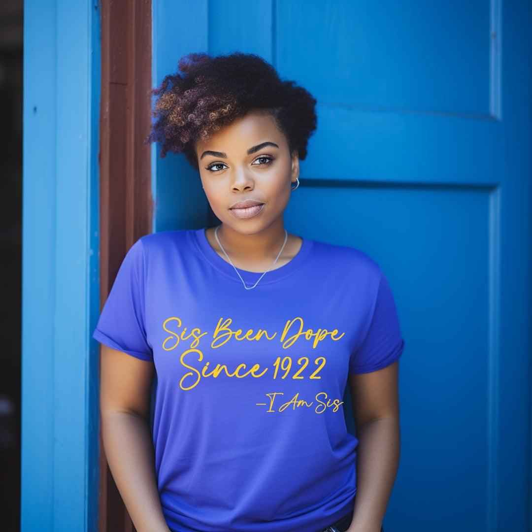 1922 Sis Been Dope Unisex Sorority Tee • Crew Neck Blue T-Shirt