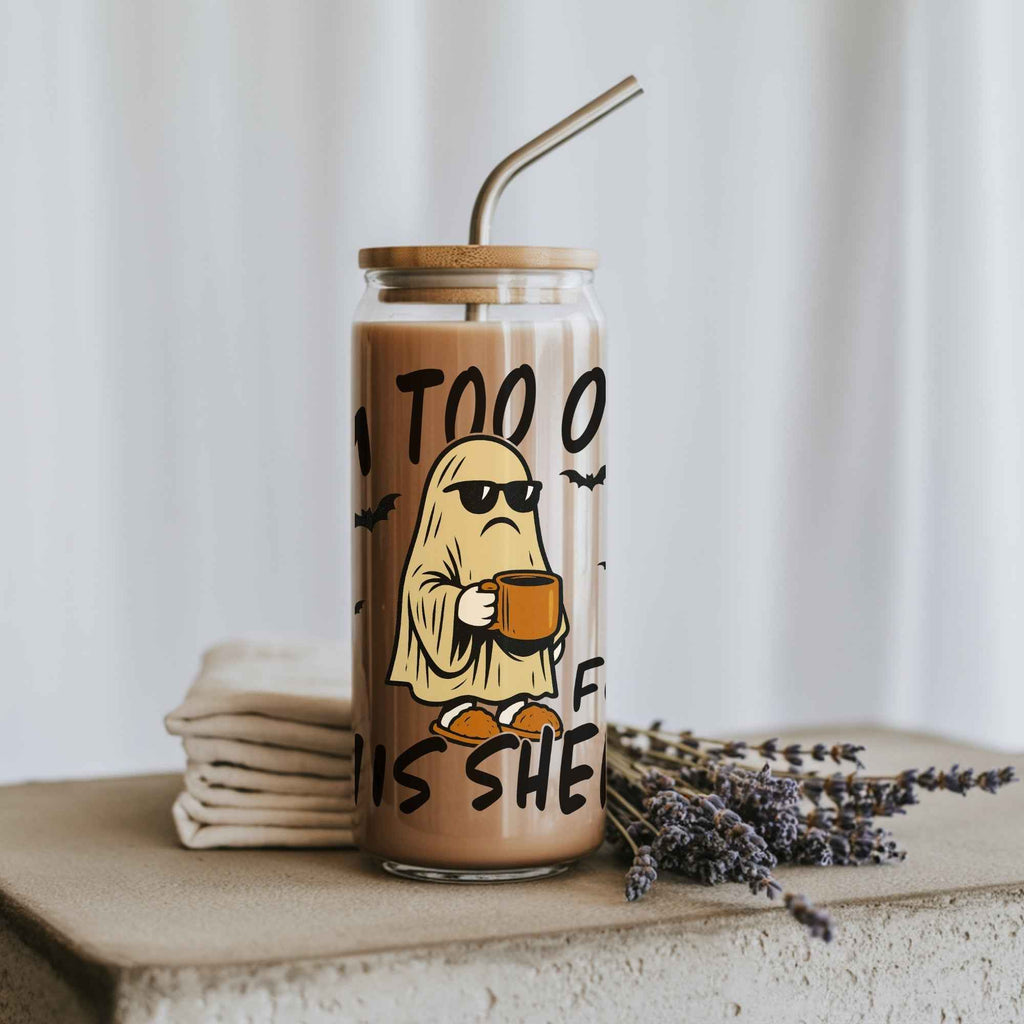 I'm Too Old For This Sheet Cup With Lid and Straw