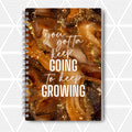 You Gotta Keep Going To Keep Growing — SoulScript Self-Love Journal