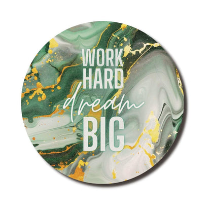 Work Hard Dream Big Round Mouse Pad