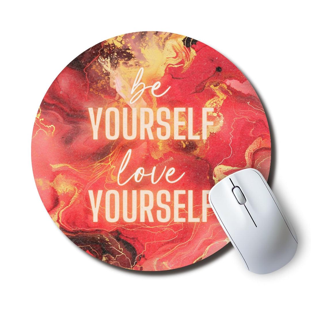 Be Yourself Round Mouse Pad