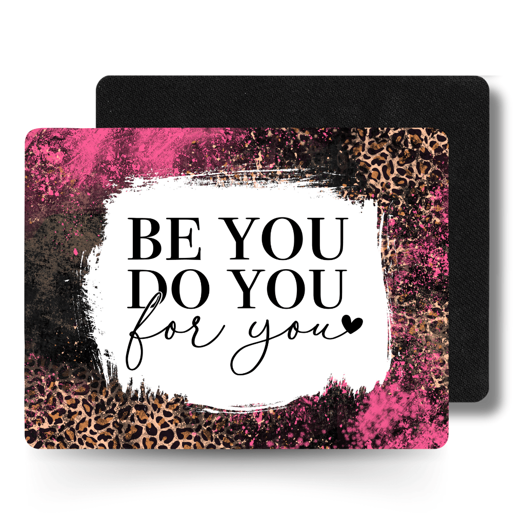 Be You Do You For You Mouse Pad • Laptop Mouse Pad • Desk Accessories