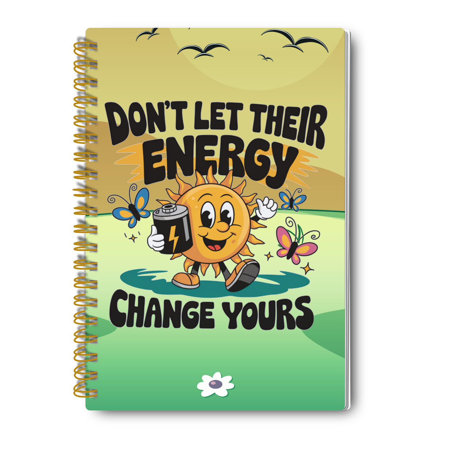 Don't Let Their Energy Change Yours Self-Love Journal