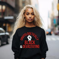 Unapologetically Black + Devastating Unisex Sweatshirt Black Sweater