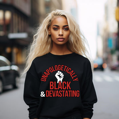 Unapologetically Black + Devastating Unisex Sweatshirt