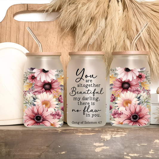 You Are Beautiful – Song of Solomon 4:7 Scripture Glass Cup • 16oz