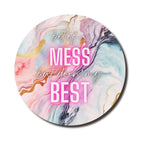 Bit of A Mess But Doin' My Best — SoulScript Circle Mouse Pad Bit of A Mess But Doin My Best