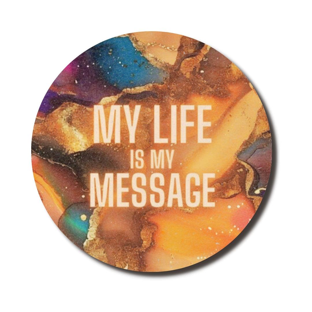 My Life Is My Message Round Mouse Pad