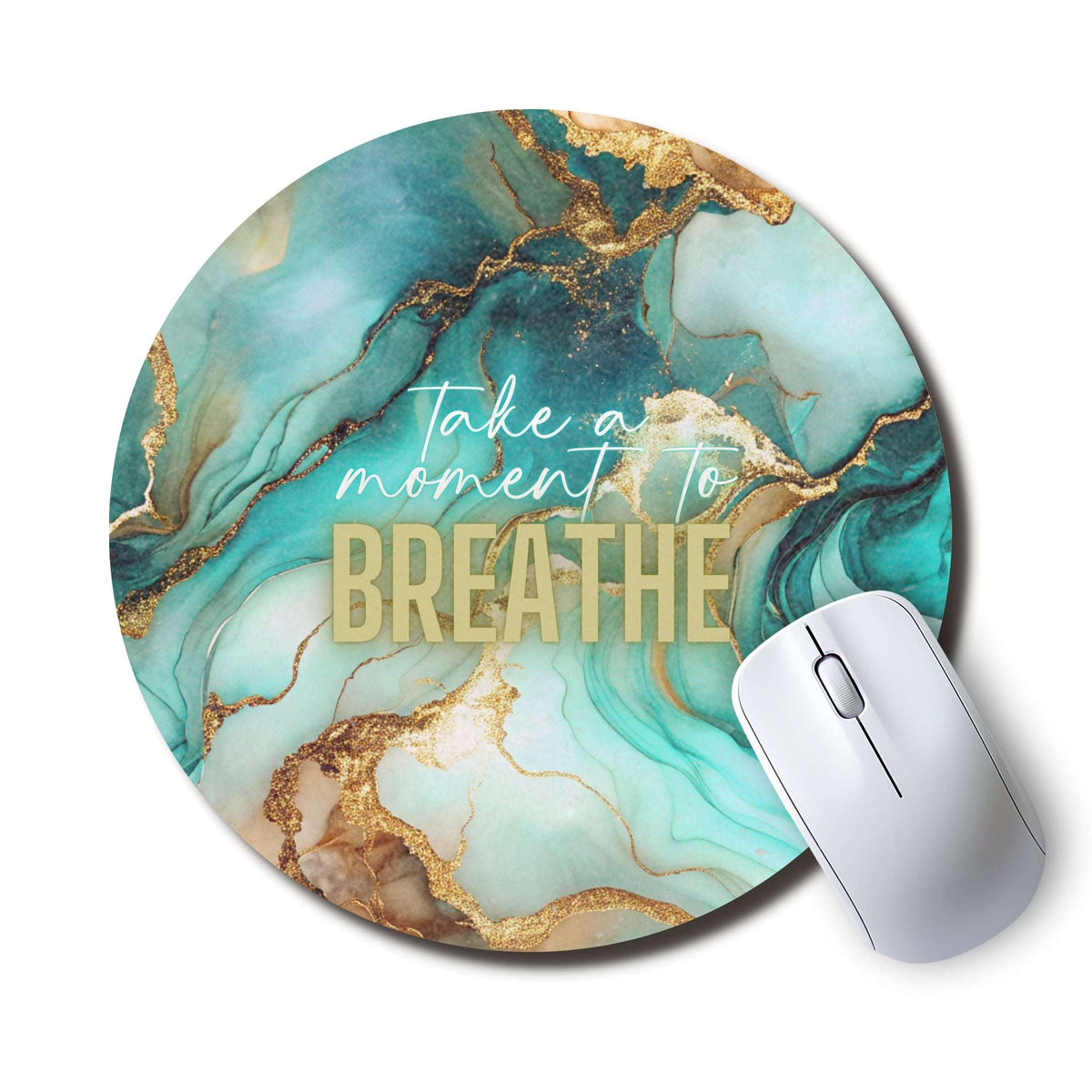 Take A Moment To Breathe — SoulScript Circle Mouse Pad Take a Moment to Breathe