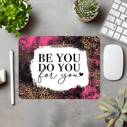 Be You Do You For You Mouse Pad • Laptop Mouse Pad • Desk Accessories