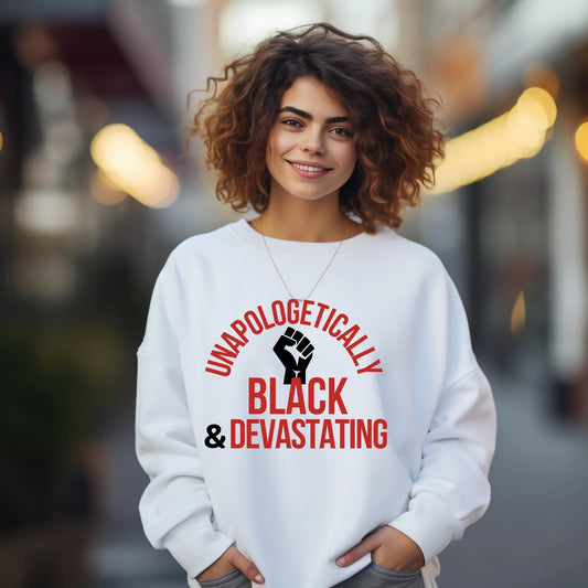 Unapologetically Black + Devastating Unisex Sweatshirt