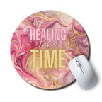 Healing Takes Time — SoulScript Circle Mouse Pad Healing Takes Time