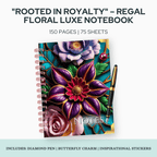 Rooted in Royalty – Regal Floral Luxe Notebook Journal