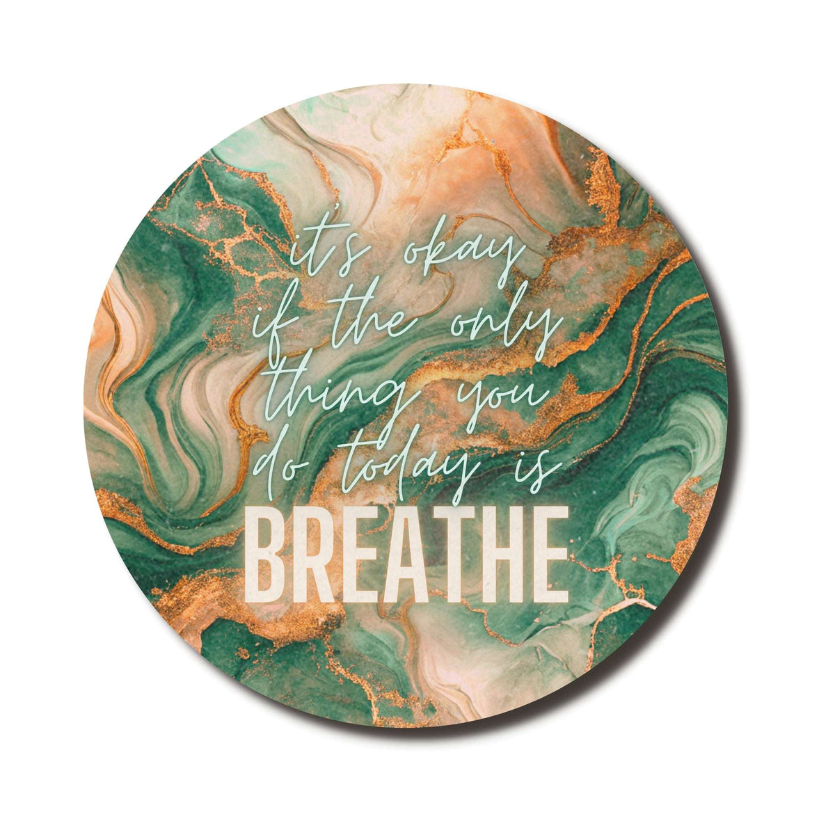 It's OK If You Breathe — SoulScript Circle Mouse Pad It's Ok to Breathe Today
