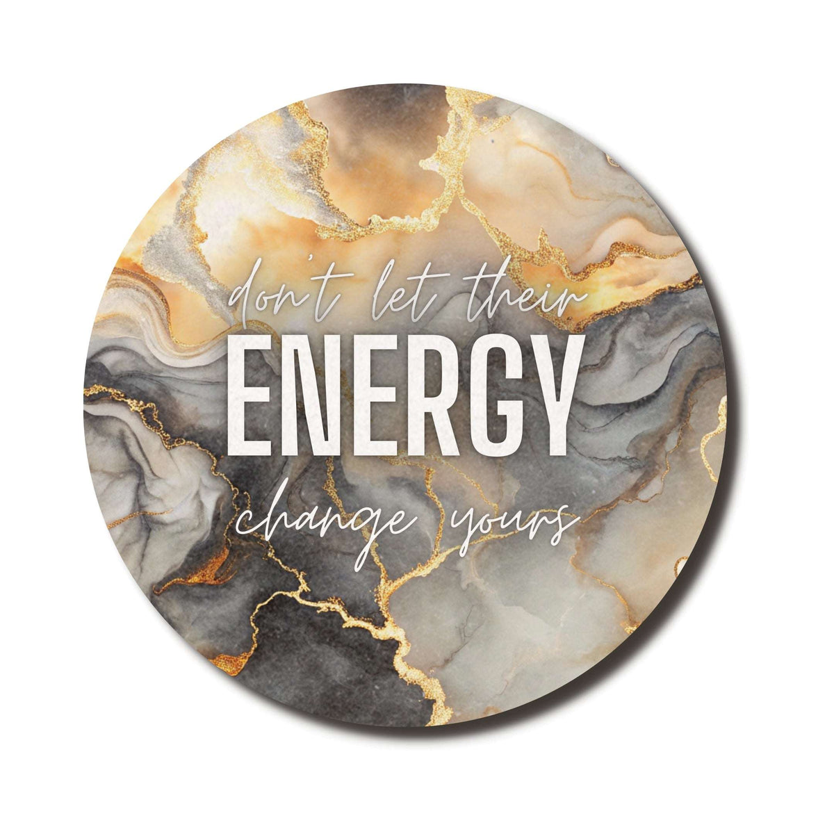 Don't Let Their Energy Change Yours — SoulScript Circle Mouse Pad Don't Let Their Energy Change Yours