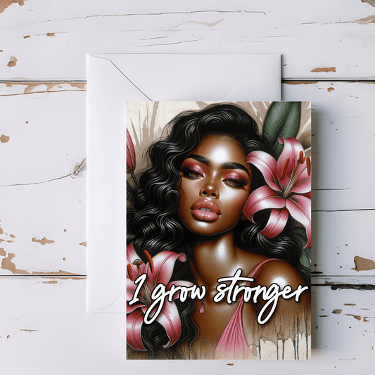 I Grow Stronger Greeting Card