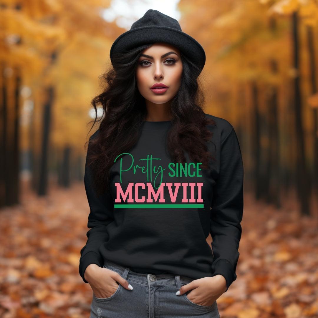 Pretty Since MCMVIII Unisex Sweatshirt