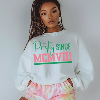 Pretty Since MCMVIII Unisex Sweatshirt