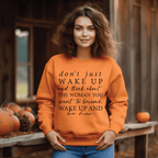 Wake Up and Be Her Crewneck Sweatshirt - Orange Orange Sweater