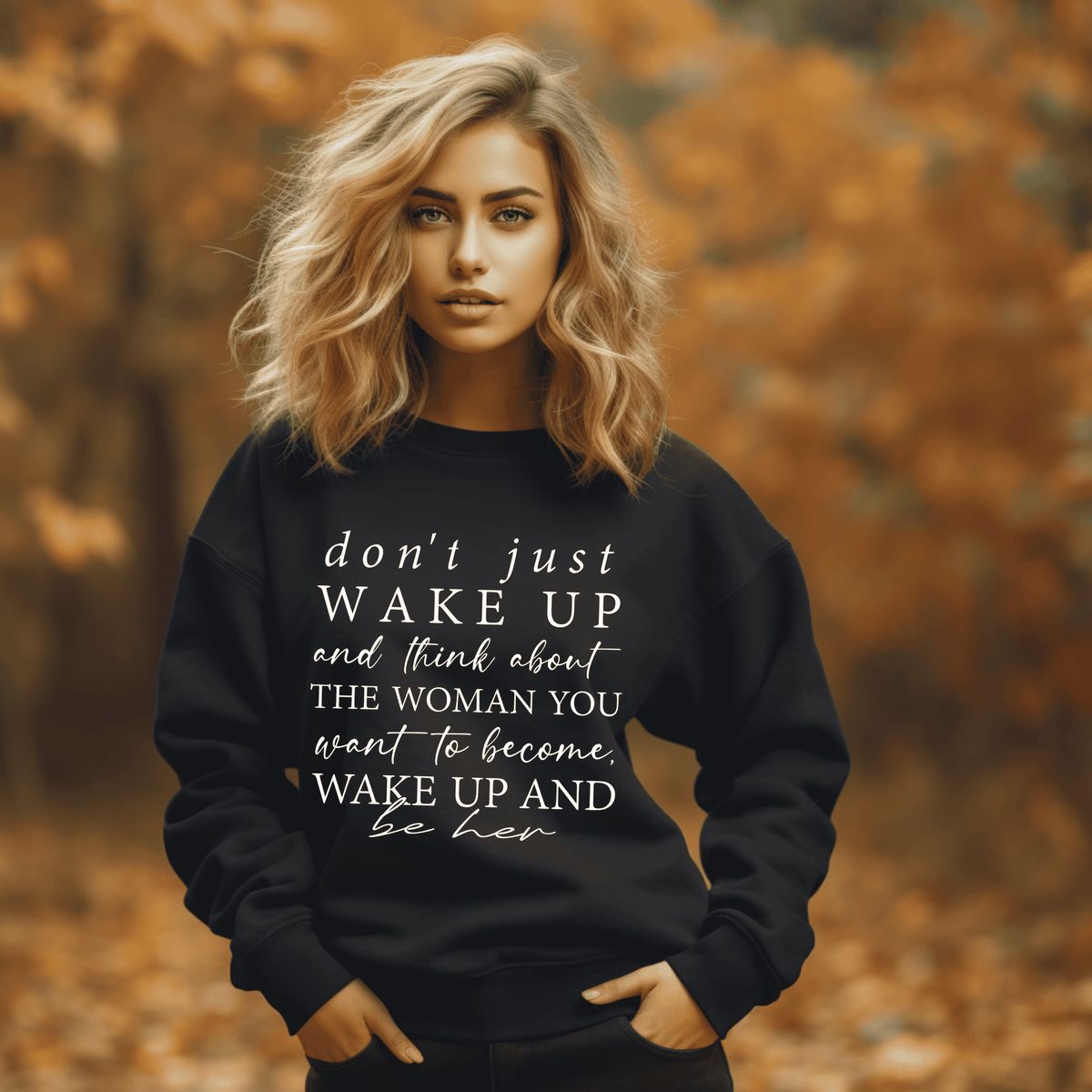 Wake Up and Be Her Crewneck Sweatshirt - Black Sweater