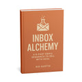 Inbox Alchemy™: 6 Healing Emails That Convert Curious Clickers Into Customers Digital Goods