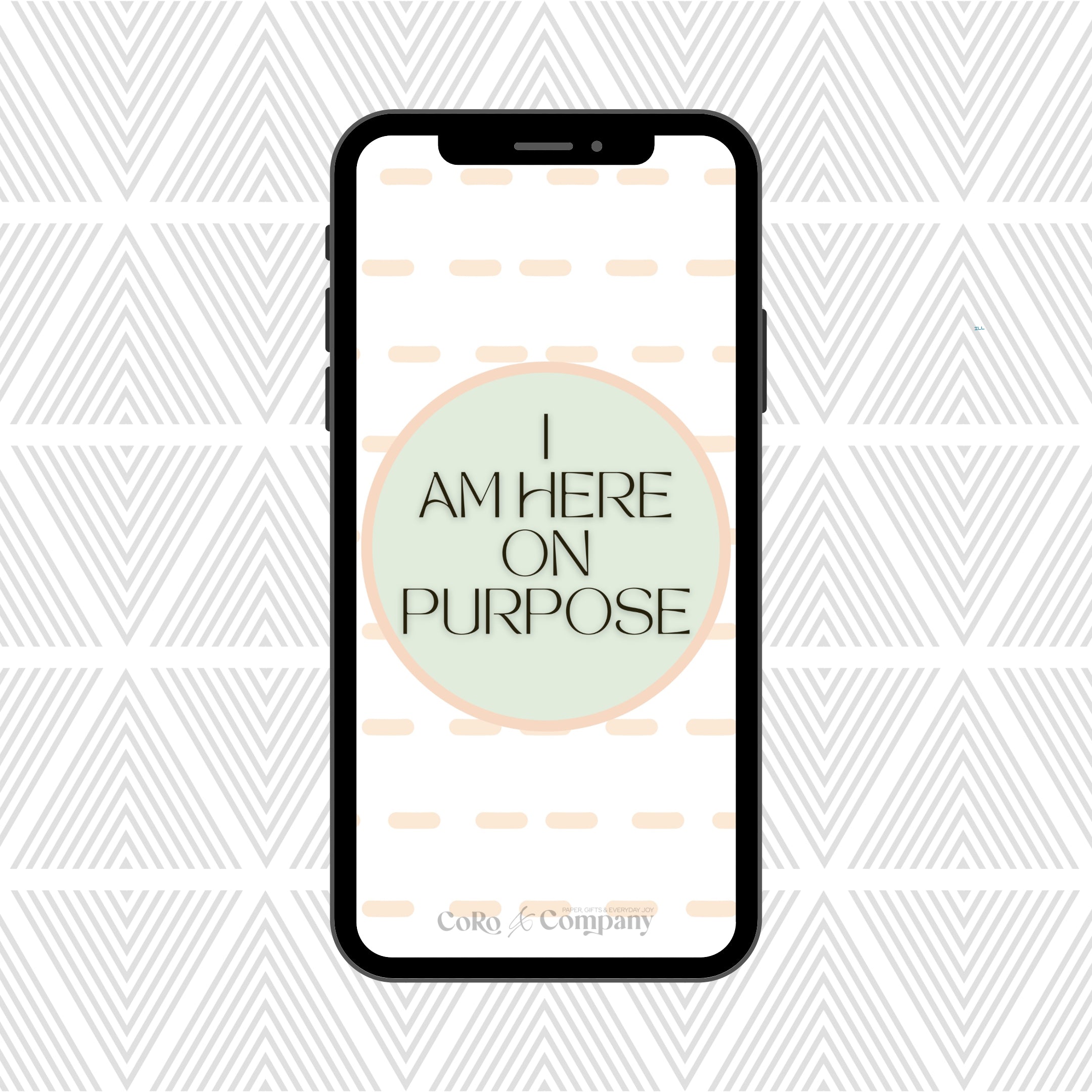 I Am On Purpose Affirmation Phone Wallpaper - CoRo & Company