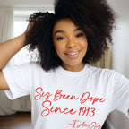 1913 Sis Been Dope Unisex Sorority Tee • Crew Neck White T-Shirt