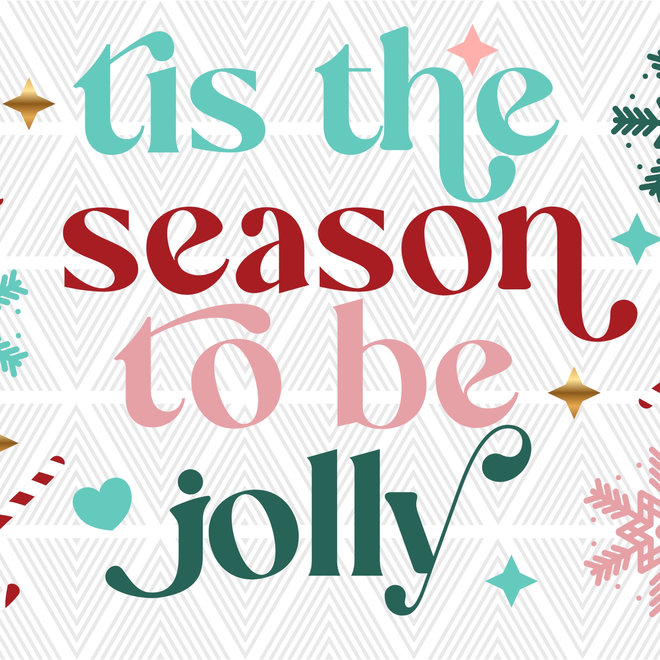 A square graphic with the phrase “tis the season to be jolly” in decorative holiday lettering. The background is white with a light gray chevron pattern, decorated with pastel teal, red, pink, green, and gold festive accents.
