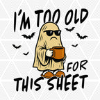 A Halloween-themed graphic print featuring a cartoon ghost wearing sunglasses and holding an orange mug, surrounded by flying bats and the text 'I'M TOO OLD FOR THIS SHEET' on a white background with a light gray geometric pattern.