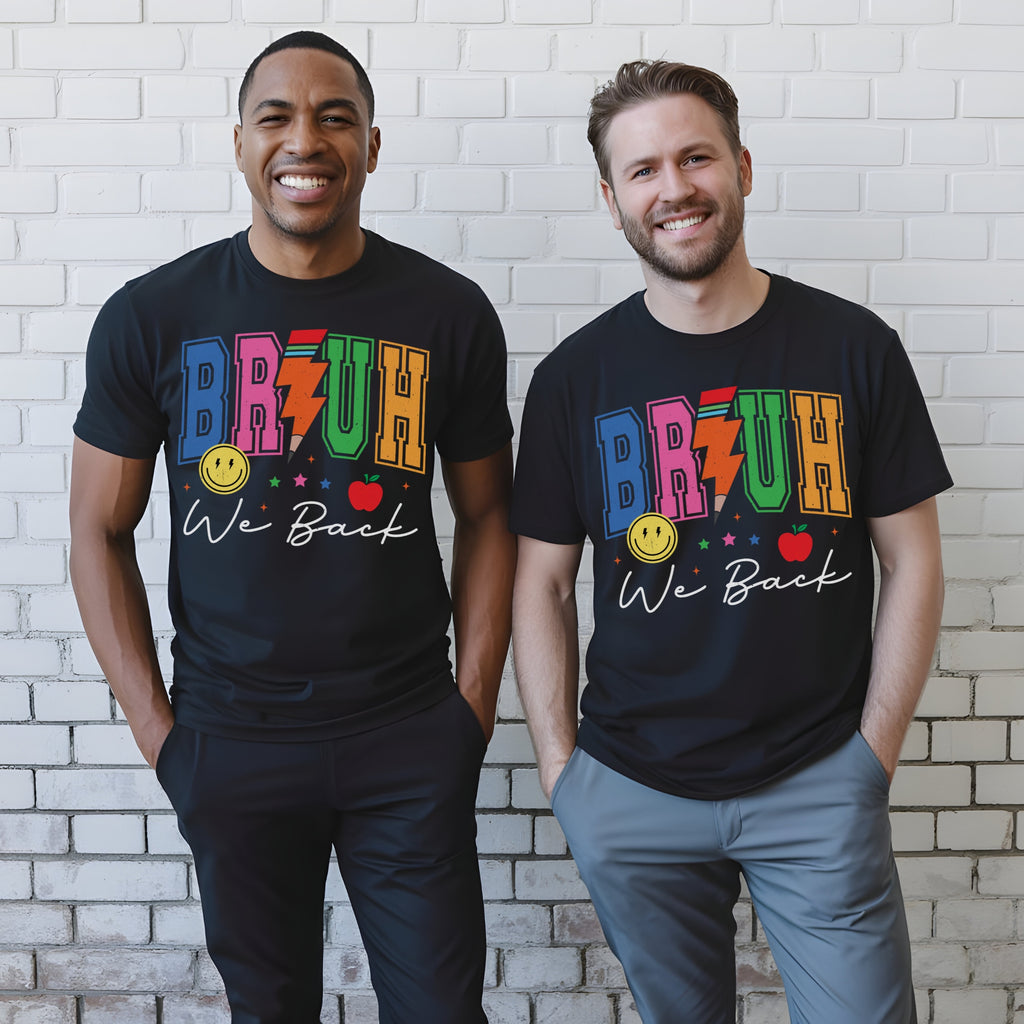 Bruh, We Back Teacher Tee – Funny First Day of School Graphic Shirt T-Shirt