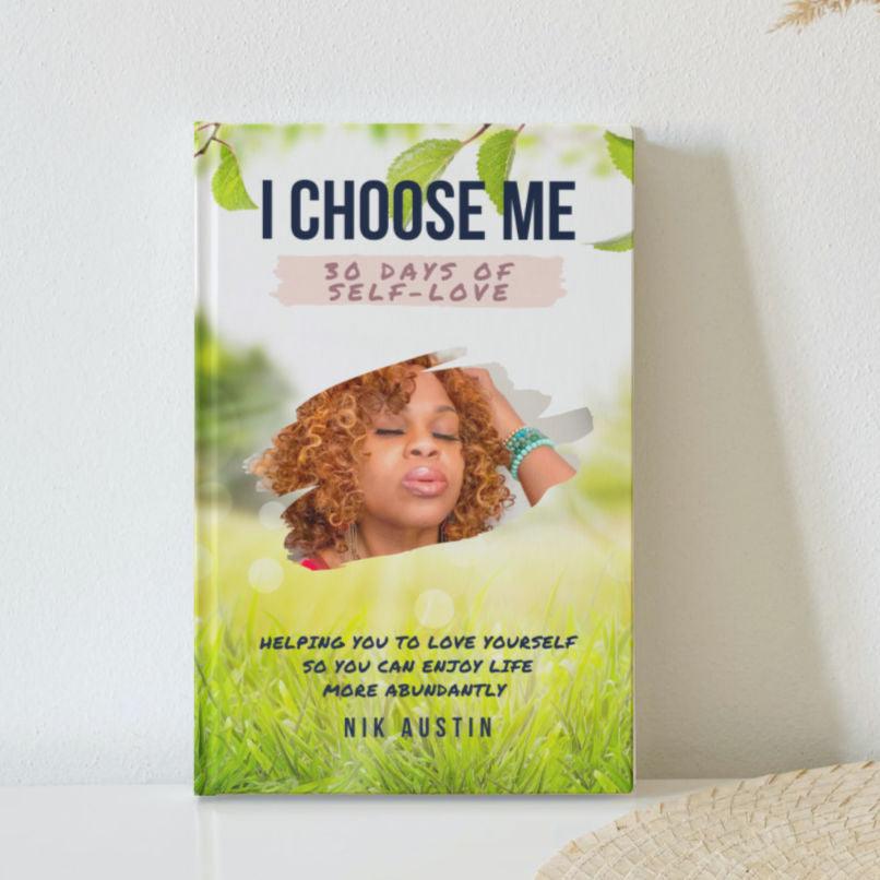 I Choose Me: 30 Days of Self-Love Guided Journal