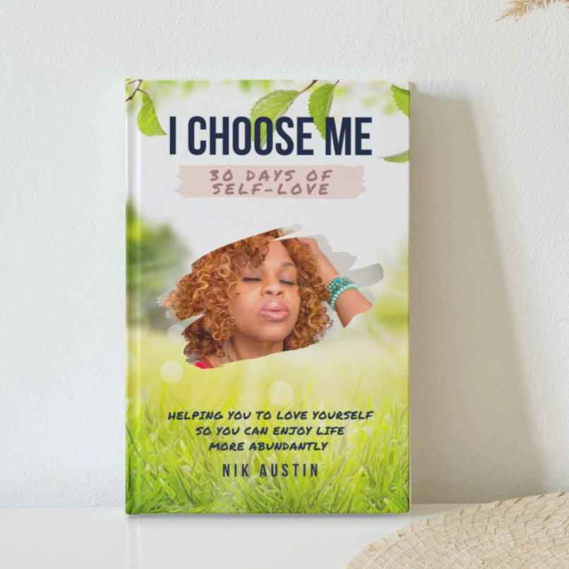 I Choose Me: 30 Days of Self-Love Guided Journal Books